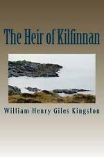The Heir of Kilfinnan A Tale of the Shore and Ocean